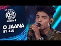 Auj O Jaana Episode 4 Pepsi Battle Of The Bands Season 4