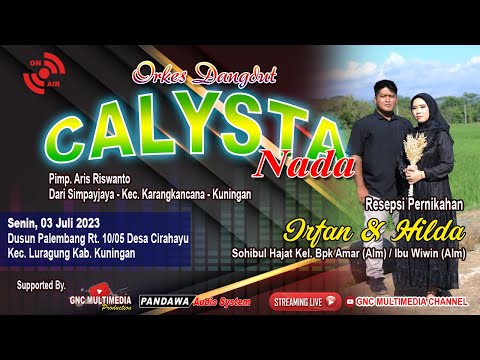 LIVE DANGDUT CALLYSTA NADA Malam Resepsi Pernikahan Irfan & Hilda | Cirahayu, 03 Juli 2023