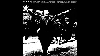 SHORT HATE TEMPER - Tracks from split 10