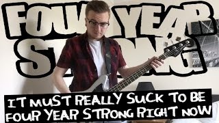 Four Year Strong - It Must Really Suck To Be Four Year Strong Right Now Bass Cover