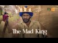 The Mad KING | This Zubby Michael's Movie Is A MUST WATCH FOR EVERYONE - African Movies