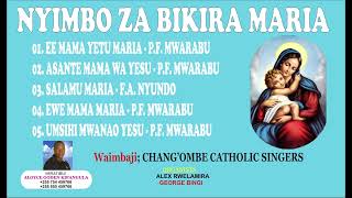 NYIMBO ZA MAMA BIKIRA MARIAWaimbaji CHANGOMBE CATH