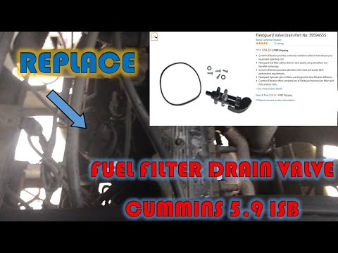 Replace a Secondary Fuel Filter Drain Valve - Cummins 5.9 ISB