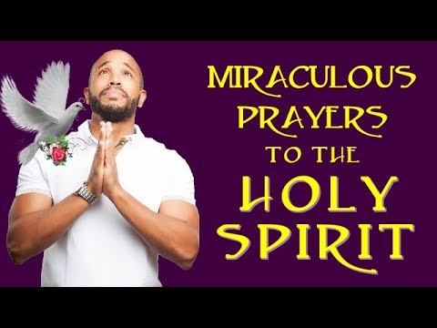 MIRACULOUS AND POWERFUL PRAYERS TO THE HOLY SPIRIT - SHARE & BE BLESS TREMENDOUSLY!