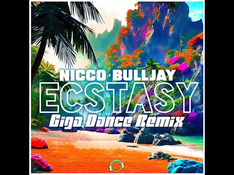 Nicco x Bulljay - Ecstasy (Giga Dance Remix)