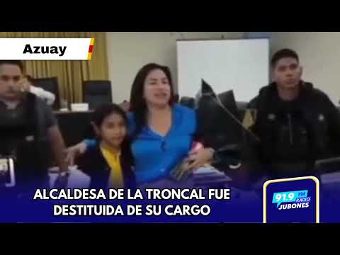 Alcaldesa de La Troncal fue destituida de su cargo