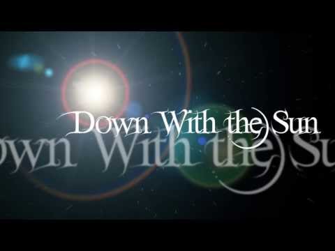 Down With the Sun - Beginning of Absolute Decadence