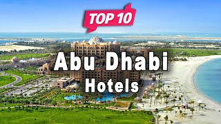 Top 10 Hotels to Visit in Abu Dhabi | UAE - English