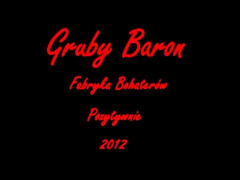Gruby Baron - Pozytywnie