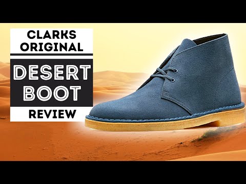 CLARK'S ORIGINAL DESERT BOOT - A REVIEW OF THE MOST ICONIC CHUKKA BOOT OF ALL TIME