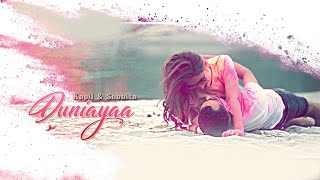 Pre wedding | Duniya l Akhil Song 2019 | KAPIL + SHOBITA