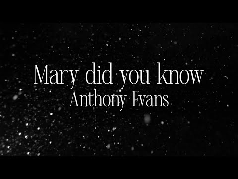 Mary Did You Know Music Video by Anthony Evans