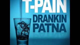 T-Pain - Drankin Patna (Drinking Partner)