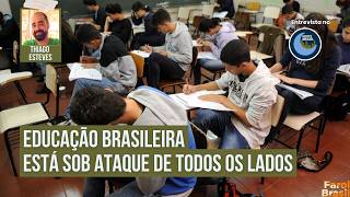 Educação brasileira está sob ataque de todos os lados | Thiago Esteves