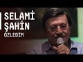 Selami Şahin - Özledim / #akustikhane #sesiniac ...