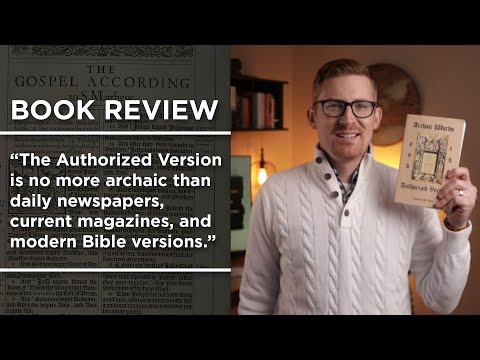 A Review: Archaic Words and the Authorized Version, by Laurence M. Vance