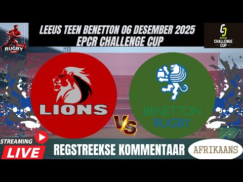 Lions vs Benetton EPCR 2025 Live Commentary In Afrikaans