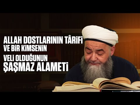 Allah Dostlarının Târifi ve Bir Kimsenin Veli Olduğunun Şaşmaz Alameti