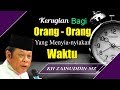 Kerugian Bagi Orang Orang Yang Menyia Nyiakan Waktu Ceramah KH Zainuddin MZ