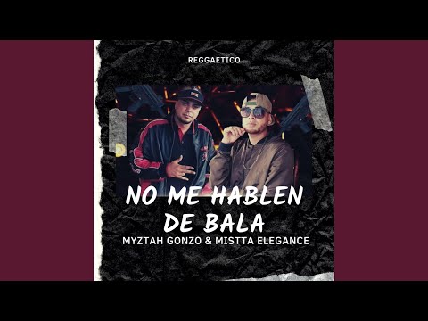 No Me Hablen De Bala
