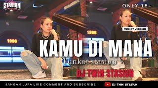 Download lagu FUNKOT - KAMU DIMANA [ IPANK ] NEW VERSION 2025 BY DJ TWIN STASIUN mp3