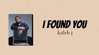 Download lagu I Found You_Kaleb J 'Lirik' mp3