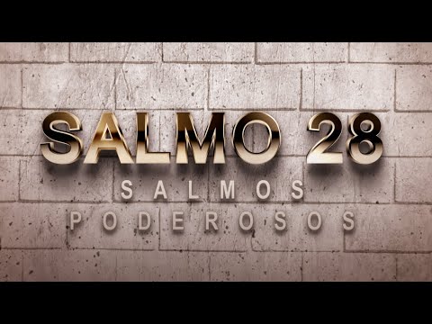 PSALM 28 OF THE CATHOLIC BIBLE - PRAYER OF THE RIGHTEOUS AND OF FULL TRUST