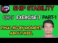 Ship Stability Ch 7 Ex 7 Find Final KG Of Ship By Moments About Keel Part 1