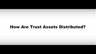 How to distribute assets held in Trust