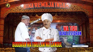 Download lagu WA TIRU OPENS A RESTAURANT - WA GANDUL AND WA TIRU'S JOKE mp3
