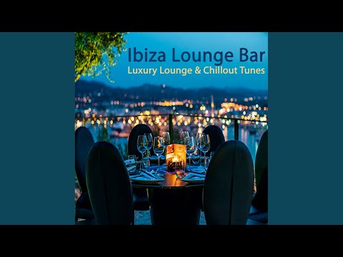 Ibiza Lounge Bar Luxury Lounge & Chillout Mix (Continuous DJ Mix)