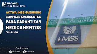 Activa IMSS Guerrero compras emergentes para garantizar medicamentos