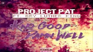 Project Pat - Kno Good Damn Well (Feat. Bry Luther King) [SINGLE] [2017]