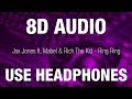 Jax Jones Ft Mabel Rich The Kid Ring Ring 8D AUDIO