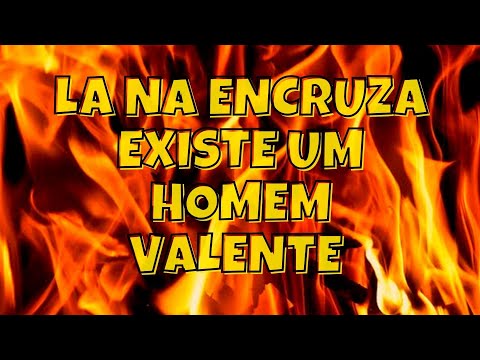 Capa do vídeo: Lá na encruza existe um homem valente