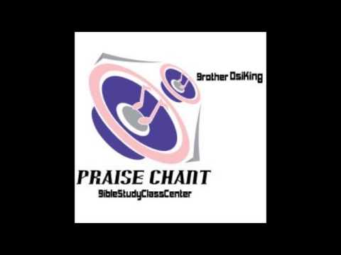 Brother Osi King - Praise Chant