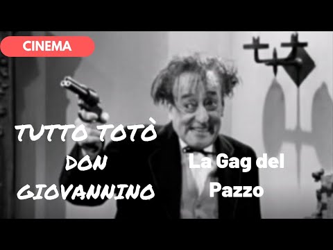 🎥 TUTTO TOTO' -  Don Giovannino - La Gag del Pazzo