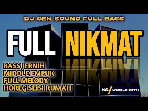 DJ CEK SOUND FULL BASS FULL NIKMAT | BASS JERNIH MIDDLE EMPUK HOREGG SEISI RUMAH