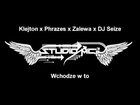 Klejton x Phrazes x Zalewa x DJ Seize - Wchodzę w to