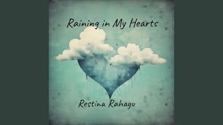 Download lagu Raining in My Hearts mp3