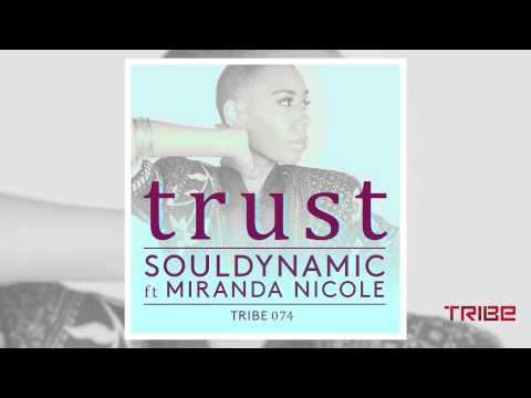 Souldynamic ft. Miranda Nicole - Trust (Mix 3) TRIBE