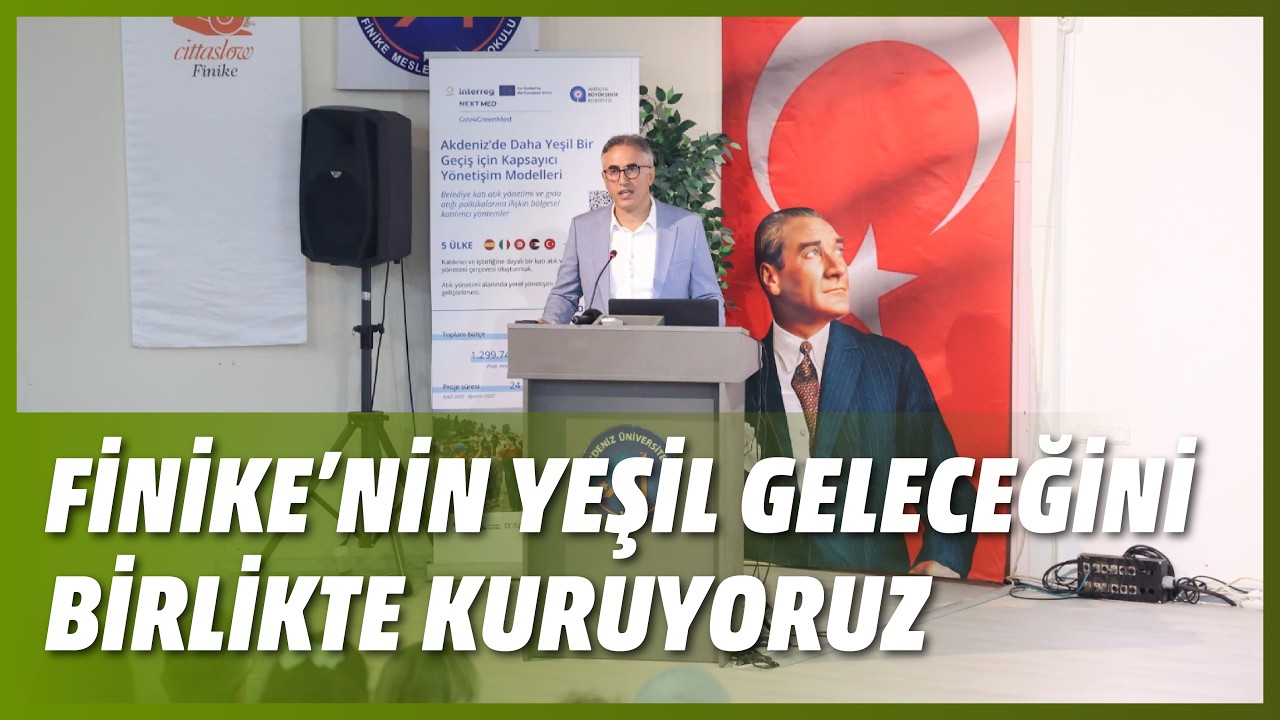 FİNİKE’NİN YEŞİL GELECEĞİNİ BİRLİKTE KURUYORUZ