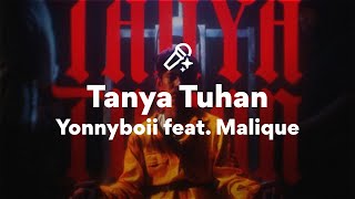 Download lagu Yonnyboii feat. Malique, Tanya Tuhan (Lyrics) mp3