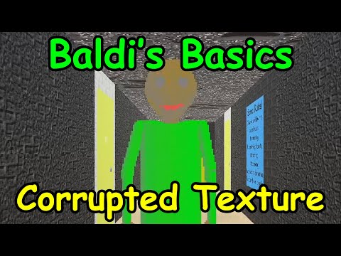 Baldi's Basics But The Texture Is Messed Up | Baldi's Basics Corrupt Texture Edition