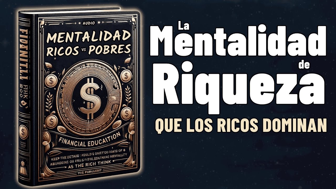 MENTALIDAD DE RICOS VS POBRES | Audiolibro Motivacional Poderoso