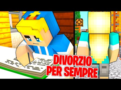 DIVORZIO CON MIA MOGLIE PER SEMPRE!! - Famiglia su Minecraft FINE