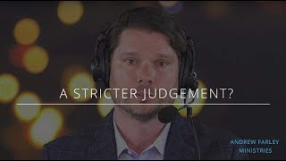A Stricter Judgement? | Andrew Farley