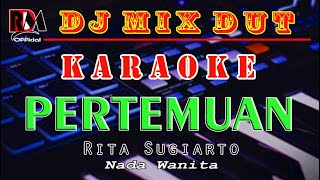 Download lagu Dj Remix Dut Pertemuan - Rita Sugiarto || Karaoke (Nada Wanita) Cover RDM  mp3