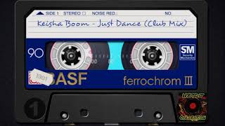 Keisha Boom - Just Dance (Club Mix)