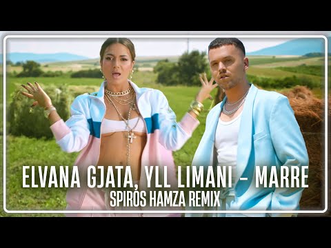 Elvana Gjata, Yll Limani - MARRE (Spiros Hamza Remix)